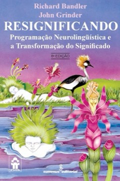 Ressignificando — Richard Bandler e John Grinder